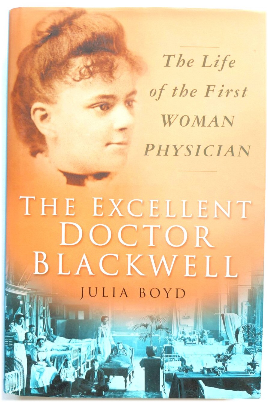 The Excellent Doctor Blackwell: The Life of the First Woman Physician - Boyd, Julia