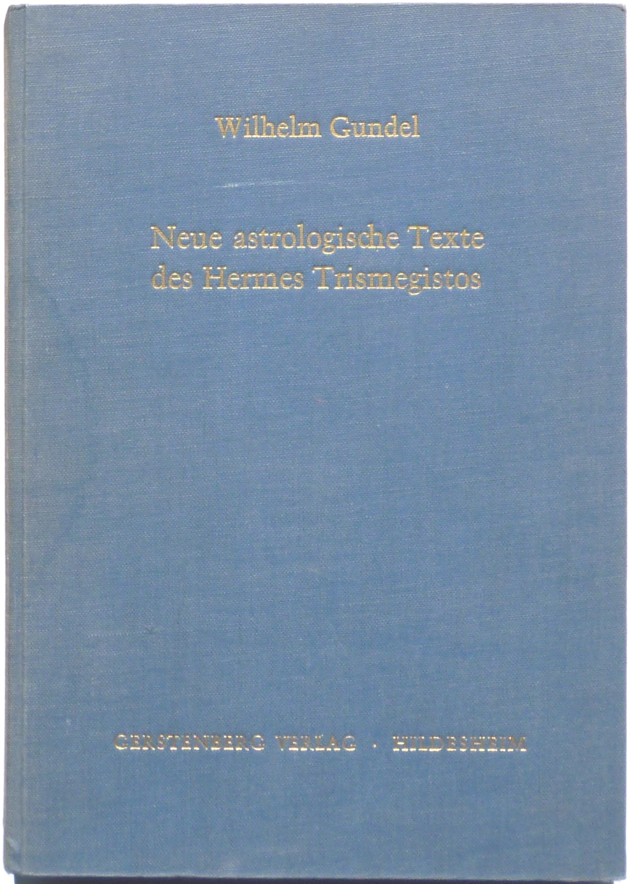 Neue astrologische Texte des Hermes Trismegistos: Funde u. Forschungen auf d. Gebiet d. antiken Astronomie u. Astrologie (Abhandlungen der Bayerischen ... Abteilung ; n.F., Heft 12) (German Edition)