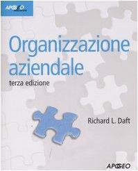 Organizzazione aziendale - Daft, Richard L. - Boldizzoni, D. - Nacamulli, R. C.