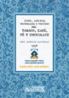 Tratado de los usos, abusos, propiedades y virtudes del tabaco, café, té y chocolate - Lavedán, Antonio