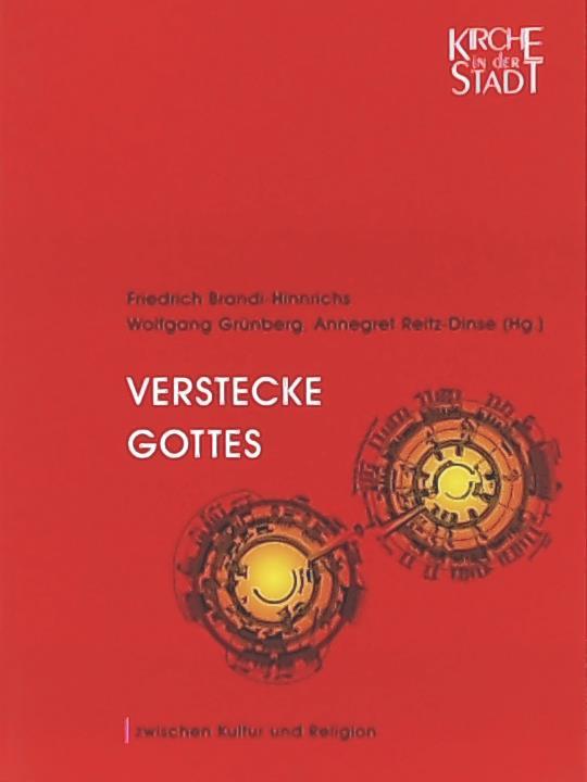 Verstecke Gottes: zwischen Kultur und Religion (Kirche in der Stadt) - Brandi-Hinnrichs, Friedrich, Grünberg, Wolfgang, Reitz-Dinse, Annegret