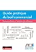 Guide pratique du bail commercial: Recommandations Ã  l'attention des utilisateurs [FRENCH LANGUAGE] Paperback - Association Des Directeurs Immobiliers