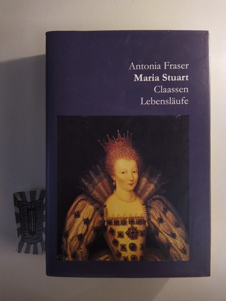 Maria Stuart. - Fraser, Antonia