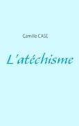 L'atÃ©chisme - Case, Camille