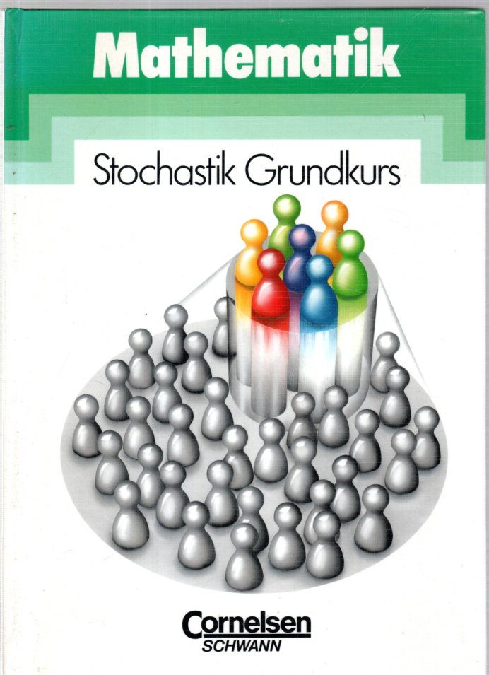 Mathematik Sekundarstufe II - Stochastik: Grundkurs - Wilhelm Kuypers