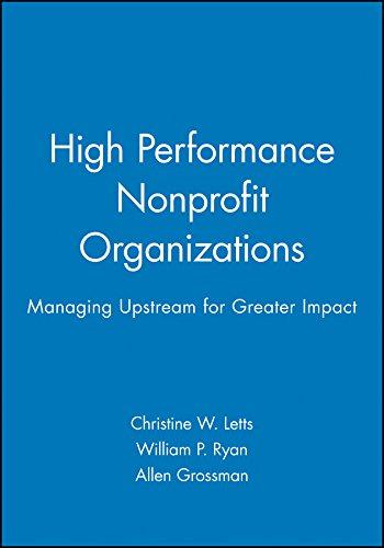 High Performance Nonprofit Organizations - Grossman, Allen,Ryan, William P.,Letts, Christine W.