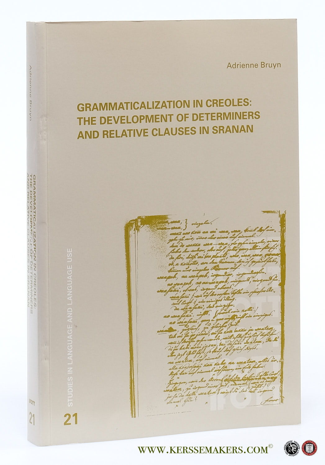 Grammaticalization in Creoles : The Development of Determiners and Relative Clauses in Sranan. - Bruyn, Adrienne.