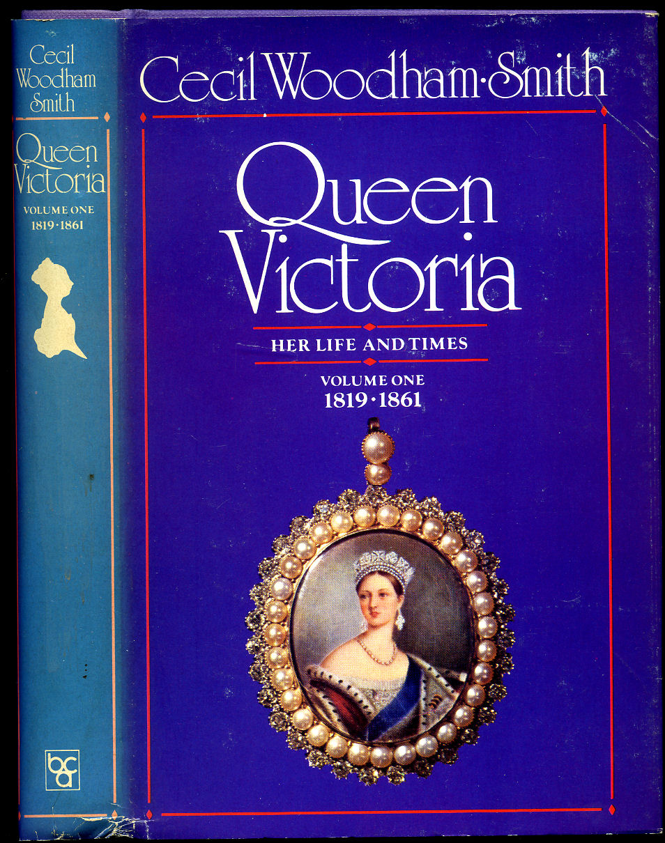 Queen Victoria | Volume I: Her Life and Times 1819-1861 - Woodham-Smith, Cecil [Queen Victoria]