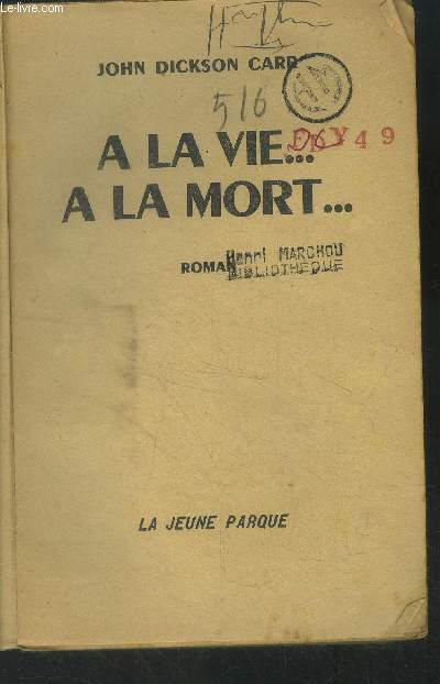 A la vie .A la mort. by Dickson Carr John: bon Couverture souple (1946 ...