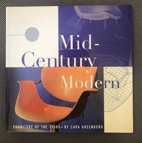 Mid-Century Modern Furniture of the 1950s Greenberg, Cara & Tim Street-Porter (photography) & George Corsillo [Fine] [Softcover]