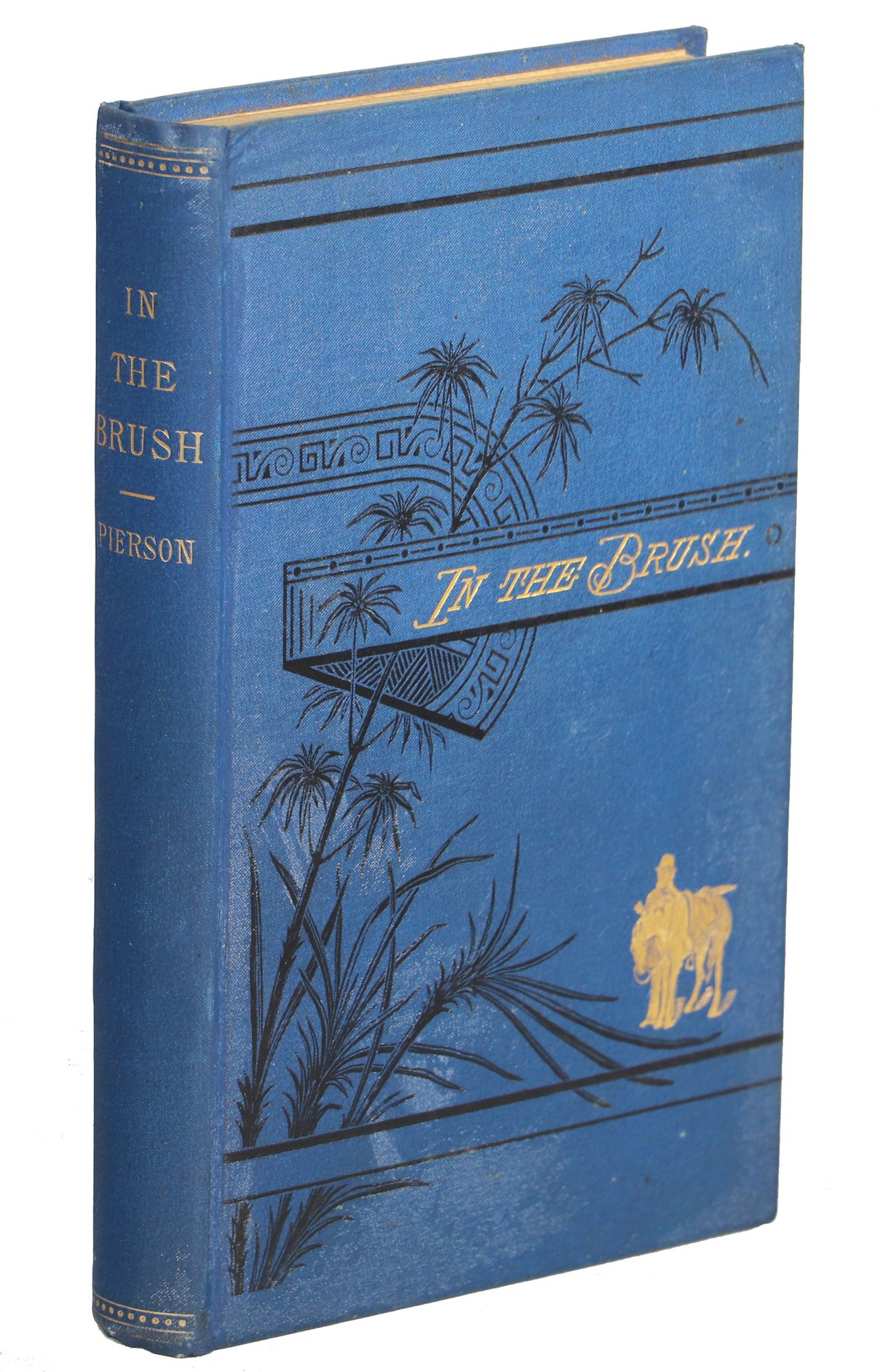 In the Brush, Or, Old-Time Social, Political, and Religious Life in the Southwest Pierson, Rev. Hamilton W. [Very Good] [Hardcover]