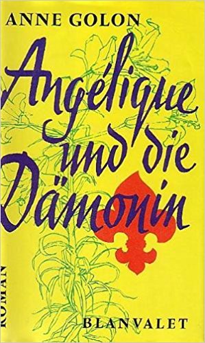 Angélique und die Dämonin : Roman. Aus d. Franz. übertr. von Hans Nicklisch - Golon, Anne