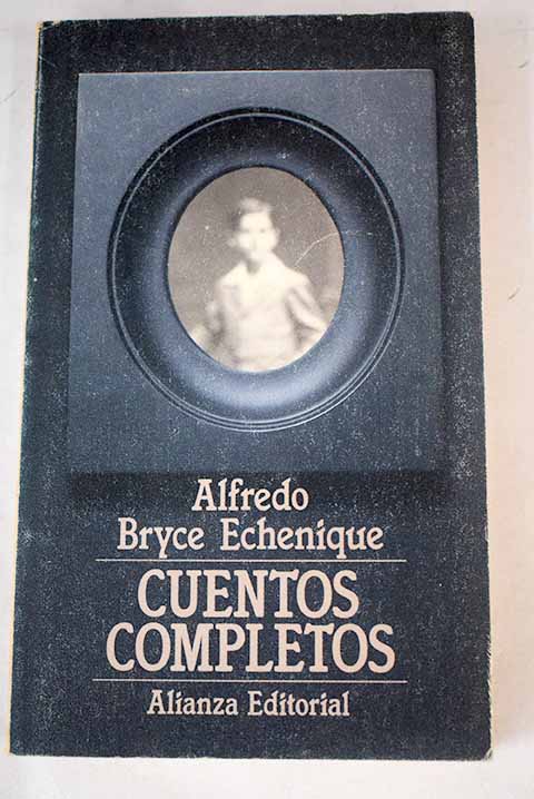 Cuentos completos 1964-1974 - Bryce Echenique, A.