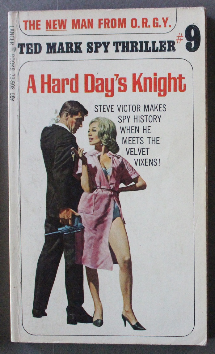 A HARD DAY'S KNIGHT ( 9 The Man from O.R.G.Y. Series; Lancer Books 73508 ) by Mark, Ted