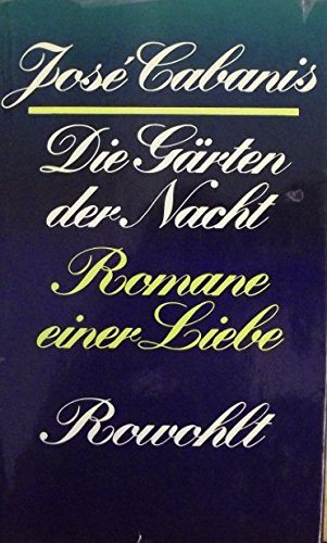 Die Gärten der Nacht. Roman einer Liebe. Aus dem Französischen von