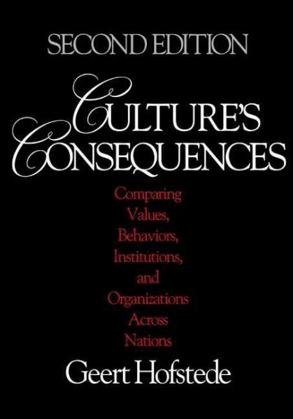 Culture's Consequences : Comparing Values, Behaviors, Institutuions, and Organizations Across Nations - Hofstede, Geert