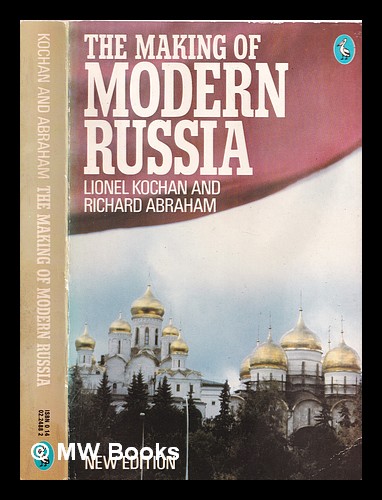 The making of modern Russia / Lionel Kochan - Kochan, Lionel (1922-)
