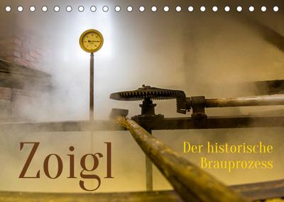 Zoigl. Der historische Brauprozess (Tischkalender 2022 DIN A5 quer) : Das Bier der Oberpfalz aus Falkenberg (Monatskalender, 14 Seiten ) - Georg Berg