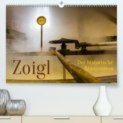 Zoigl. Der historische Brauprozess (Premium, hochwertiger DIN A2 Wandkalender 2022, Kunstdruck in Hochglanz) : Das Bier der Oberpfalz aus Falkenberg (Monatskalender, 14 Seiten ) - Georg Berg