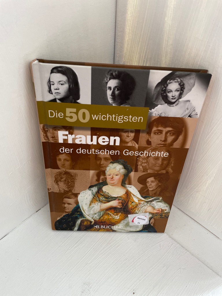 50 w. Frauen dt. Geschichte (Die 50 Wichtigsten.) - Emmerich, Alexander