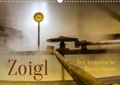 Zoigl. Der historische Brauprozess (Wandkalender 2022 DIN A3 quer) : Das Bier der Oberpfalz aus Falkenberg (Monatskalender, 14 Seiten ) - Georg Berg