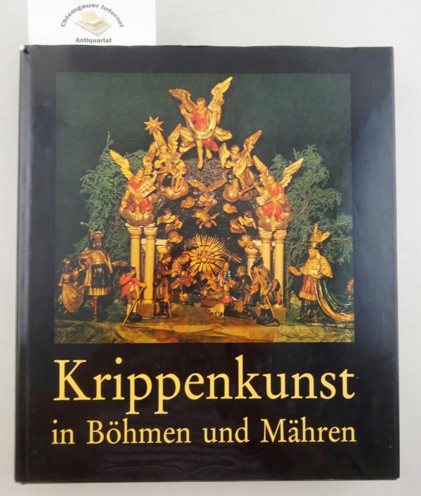 Krippenkunst in Böhmen und Mähren vom Frühbarock bis zur Gegenwart. Im Auftrag der Kommission für Ostdeutsche Volkskunde in der Deutschen Gesellschaft für Volkskunde e.V. Hrsg. von Erhard Riemann. - Karasek, Alfred und Josef Lanz