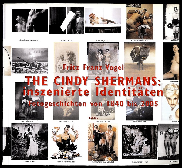 The Cindy Shermans: inszenierte Identitäten. - Vogel, Fritz Franz