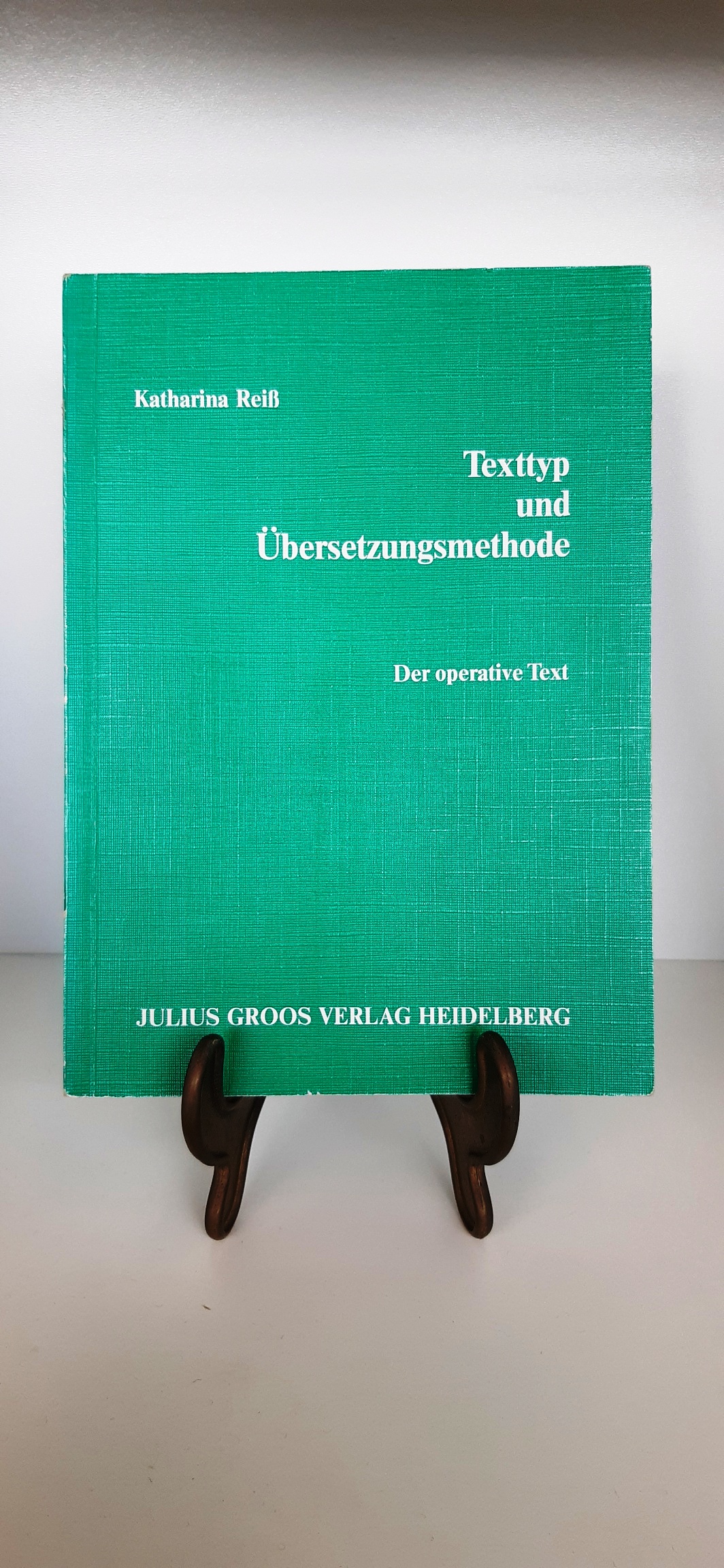 Texttyp und Übersetzungsmethode D. operative Text / Katharina Reiss - Katharina (Verfasser) Reiß