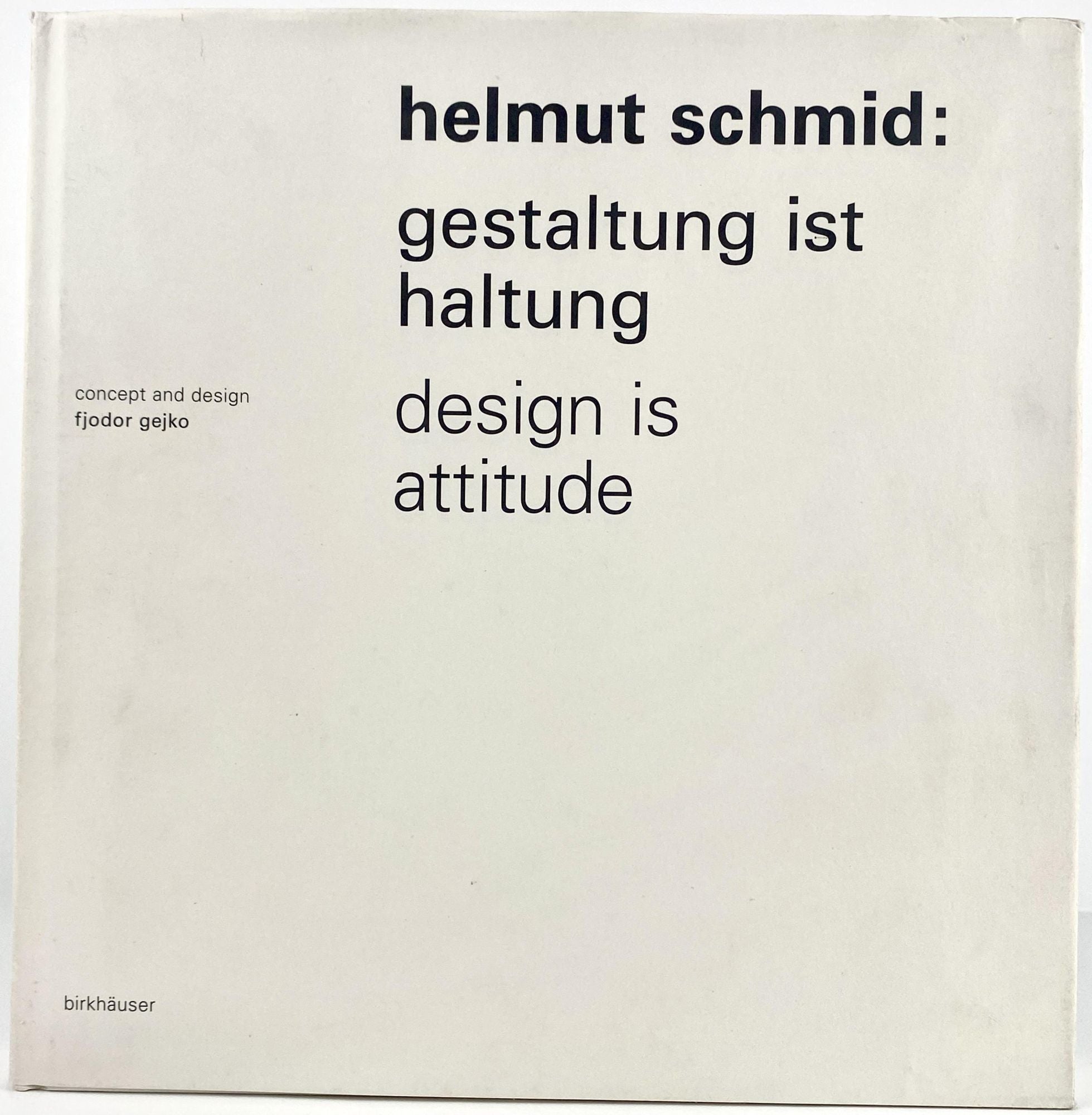 アート・デザイン・音楽 Helmut Schmid: Gestaltung ist Haltung Helmut Schmid - Gestaltung Ist Haltung / Design Is Attitude by