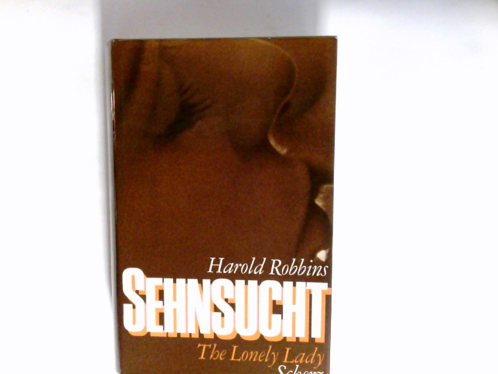 Sehnsucht : Roman. Dt. von Günter Panske - Robbins, Harold