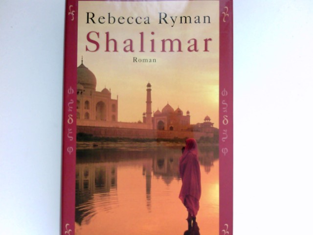 Shalimar : Roman. Aus dem Amerikan. von Manfred Ohl und Hans Sartorius. - Ryman, Rebecca