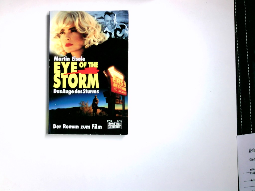Eye of the storm : der Roman zum Film = Das Auge des Sturms. Bastei-Lübbe-Taschenbuch ; Bd. 13383 : Allgemeine Reihe - Eisele, Martin