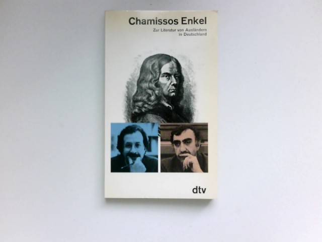 Chamissos Enkel : Literatur von Ausländern in Deutschland. - Friedrich, Heinz (Herausgeber)