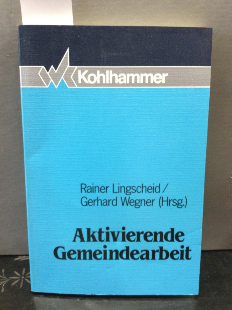 Aktivierende Gemeindearbeit - Lingscheid, Rainer und Gerhard Wegner