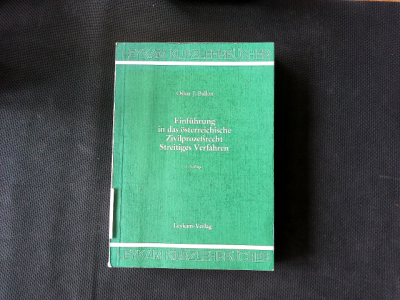 Einführung in das österreichische Zivilprozessrecht - Streitiges Verfahren. - Ballon, Oskar J,