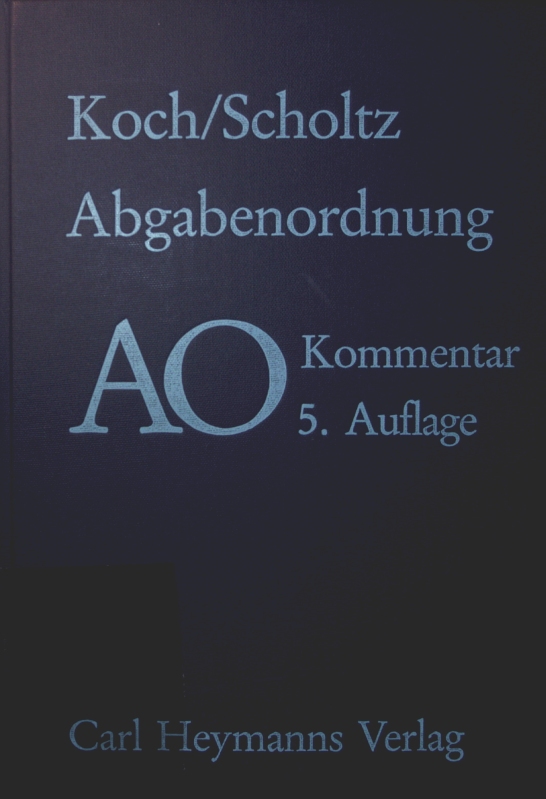 Abgabenordnung AO - Koch, Karl