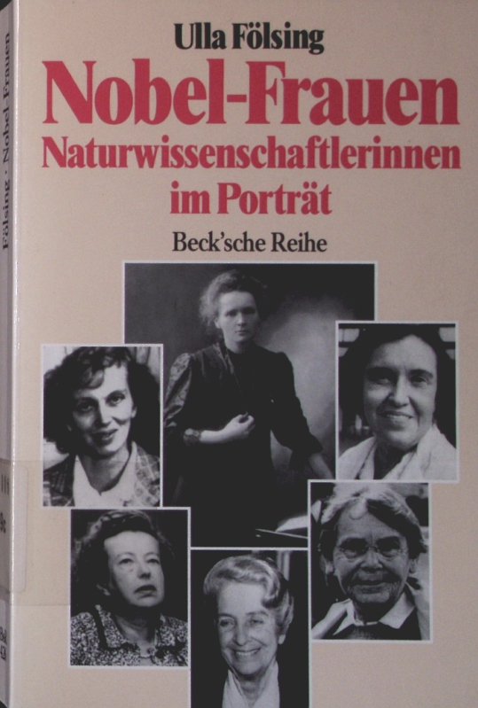 Nobel-Frauen Naturwissenschaftlerinnen im Porträt - Fölsing, Ulla