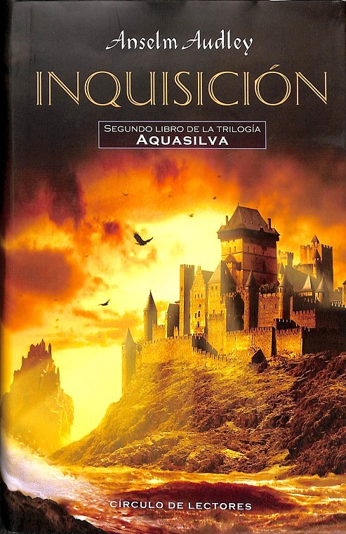 INQUISION . SEGUNDO LIBRO DE LA TRILOGIA AQUASILVA - ANSELM AUDLEY