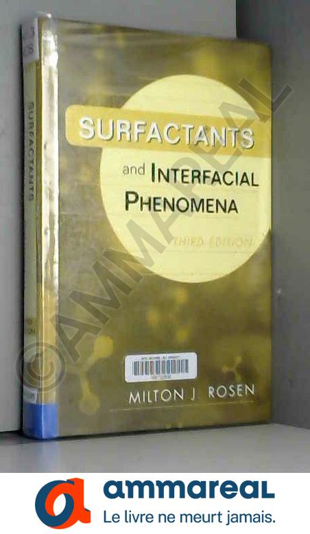 Surfactants and Interfacial Phenomena - Milton J. Rosen