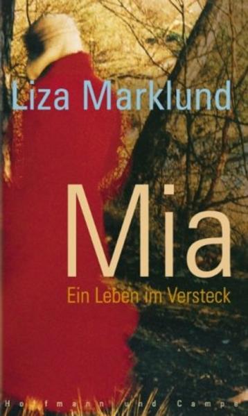 Mia. Ein Leben im Versteck - Marklund, Liza und Susanne Dahmann