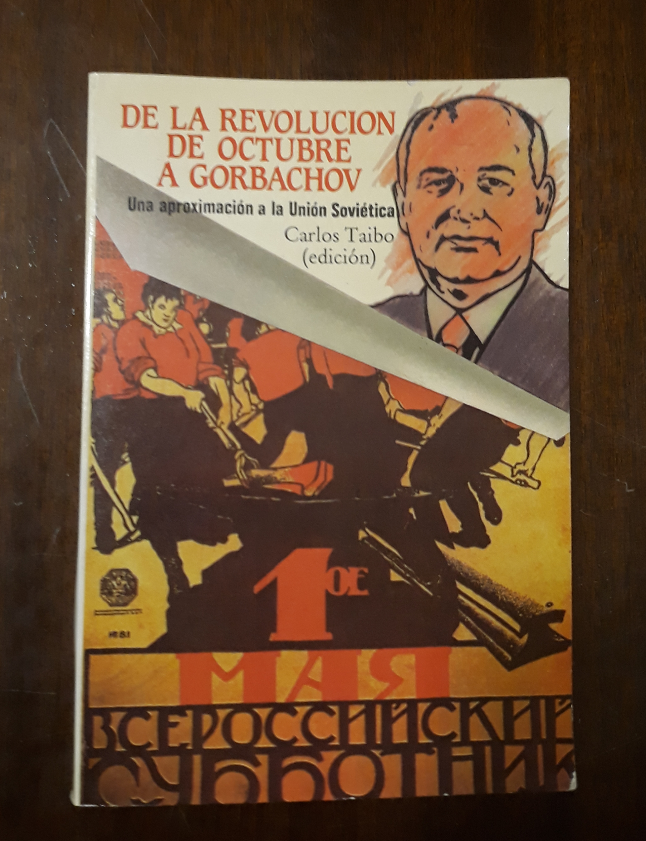 De la revolución de octubre a Gorbachov: Una aproximación a la Unión Soviética - Taibo, Carlos