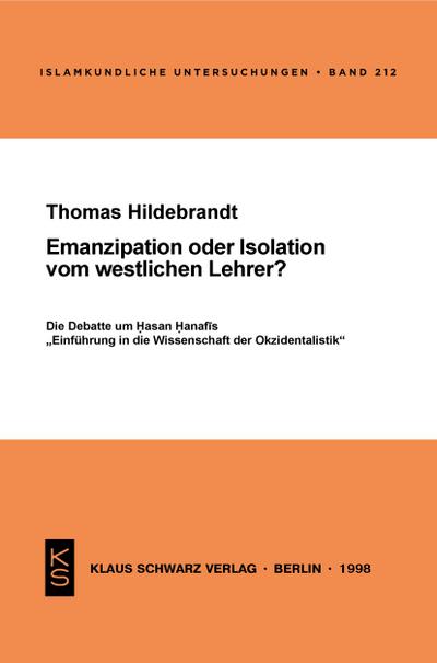 Emanzipation oder Isolation vom westlichen Lehrer? : Die Debatte um Hasan Hanafis 