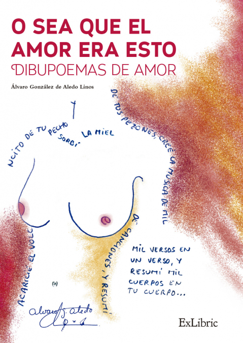 O SEA QUE EL AMOR ERA ESTO. DIBUPOEMAS DE AMOR - González de Aledo Linos, Álvaro