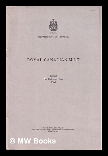 Report of the Master of the Royal Canadian Mint/ for Calender Year 1960 Department of Finance, Canada [ ] [Softcover]