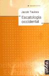 Escatología occidental - Carola Pivetta,Jacob Taubes,Miguel Vedda