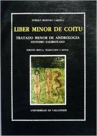 Liber Minor De Coitu. Tratado Menor De Andrología. Anónimo Salernitano - Montero Cartelle, Enrique