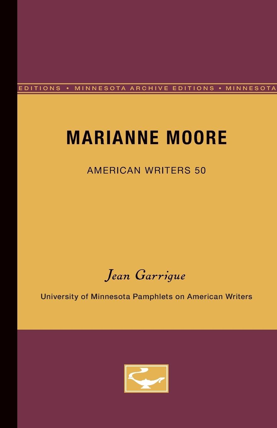 Garrigue, J: Marianne Moore - American Writers 50 - Garrigue, Jean