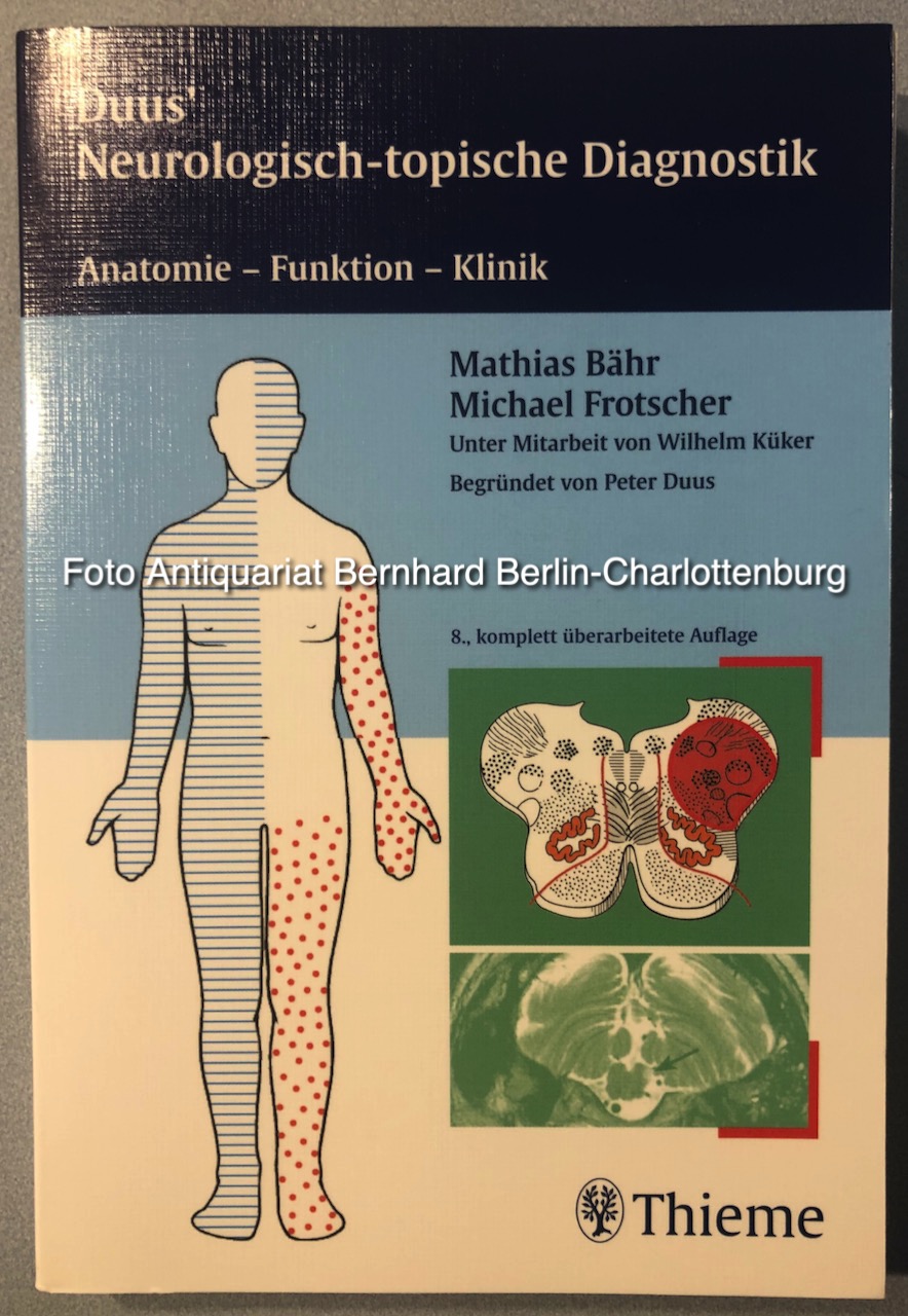 Duus' neurologisch-topische Diagnostik: Anatomie, Funktion, Klinik - Mathias Bähr; Michael Frotscher; Wilhelm Küker; Peter Duus