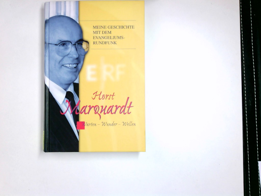 Meine Geschichte mit dem Evangeliums-Rundfunk : Warten - Wunder - Wellen. Hänssler-Hardcover - Marquardt, Horst