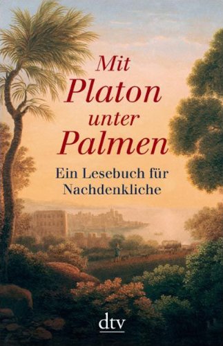 Mit Platon unter Palmen : ein Lesebuch für Nachdenkliche. hrsg. von Brigitte Hellmann / dtv ; 34416 - Hellmann, Brigitte (Herausgeber) und Plato (Mitwirkender)